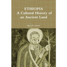 Ethiopia: A Cultural History of an Ancient Land