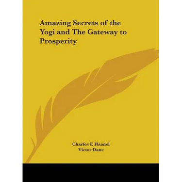 Amazing Secrets of the Yogi and The Gateway to Prosperity