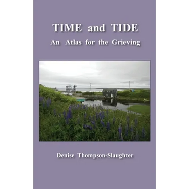 TIME and TIDE: An Atlas for the Grieving