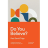Do You Believe?: 12 Historic Doctrines to Change Your Everyday Life