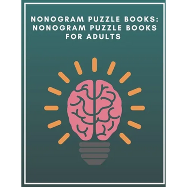 Nonogram Puzzle Books: Nonogram Puzzle Books for Adults: Nonogram Puzzle Books Hard
