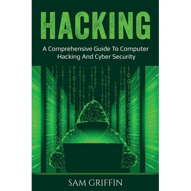 Hacking: A Comprehensive Guide to Computer Hacking and Cybersecurity