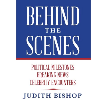 Behind the Scenes: Political Milestones - Breaking News - Celebrity Encounters