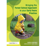 Bringing the Forest School Approach to your Early Years Practice