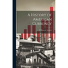A History of American Currency