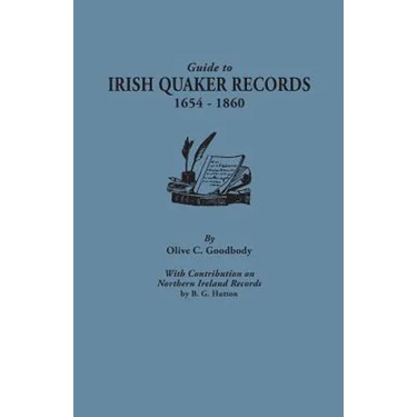 Guide to Irish Quaker Records, 1654-1860; With Contribution on Northern Ireland Records, by B.G. Hutton