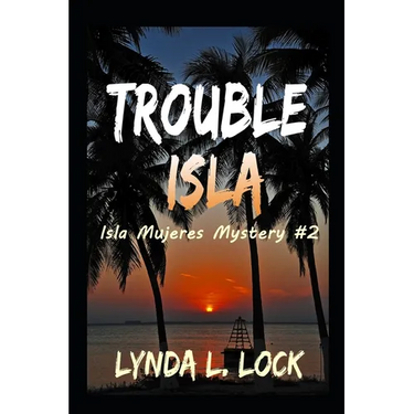 Trouble Isla: A thrilling new adventure from the author of Treasure Isla