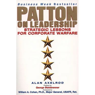 Patton on Leadership: Strategic Lessons for Corporate Warfare
