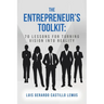 The Entrepreneur's Toolkit: 70 Lessons for Turning Vision Into Reality