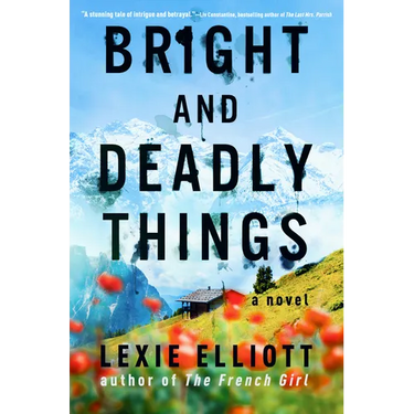 Bright and Deadly Things