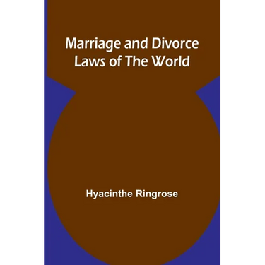 Marriage and Divorce Laws of the World