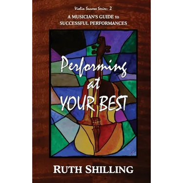 Performing at Your Best: A Musician's Guide to Successful Performances