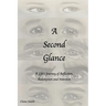 A Second Glance: A Life's Journey of Reflection, Redemption and Intention