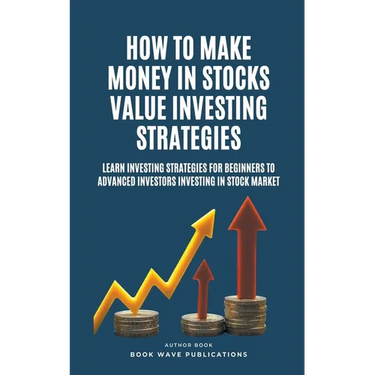 How To Make Money In Stocks Value Investing Strategies