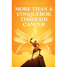 More Than A Conqueror Through Cancer