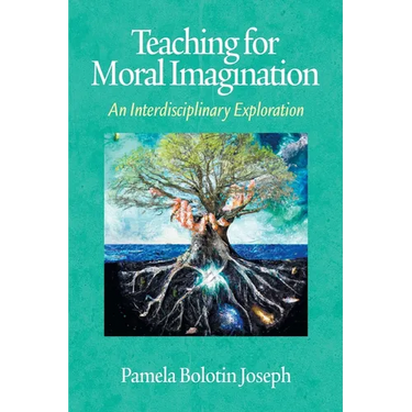 Teaching for Moral Imagination: An Interdisciplinary Exploration