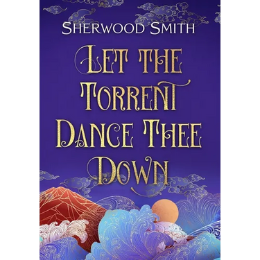 Let the Torrent Dance Thee Down