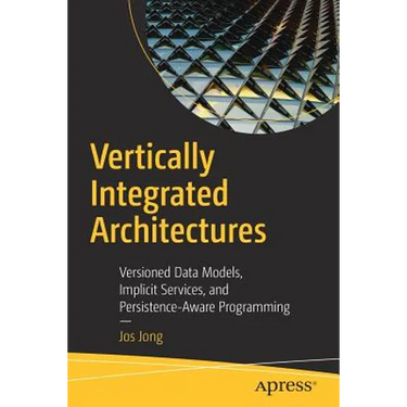 Vertically Integrated Architectures: Versioned Data Models, Implicit Services, and Persistence-Aware Programming