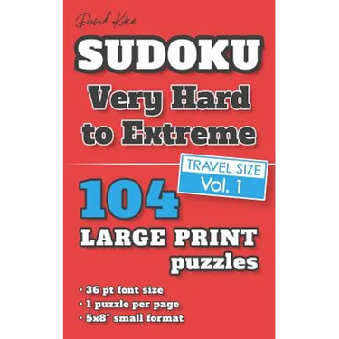 David Karn Sudoku - Very Hard to Extreme Vol 1: 104 Puzzles, Travel Size, Large Print, 36 pt font size, 1 puzzle per page