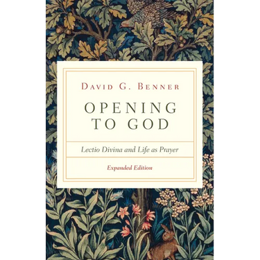 Opening to God: Lectio Divina and Life as Prayer