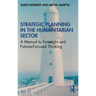 Strategic Planning in the Humanitarian Sector: A Manual to Foresight and Futures-Focused Thinking