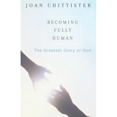 Becoming Fully Human: The Greatest Glory of God