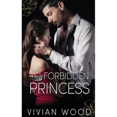 His Forbidden Princess: A Royal Best Friend's Little Sister Billionaire Romance