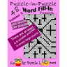 Puzzle-in-Puzzle Word Fill-In, Volume 5, Over 300 words per puzzle
