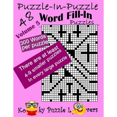 Puzzle-in-Puzzle Word Fill-In, Volume 5, Over 300 words per puzzle
