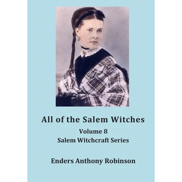All of the Salem Witches: Volume 8 Salem Witchcraft Series