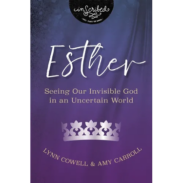 Esther: Seeing Our Invisible God in an Uncertain World