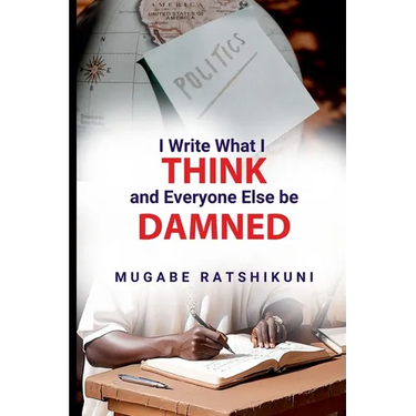 I Write What I Think And Everyone Else Be Damned