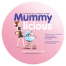 The Smart Girl's Handbook to Being Mummylicious: A Motivational and Practical Guide to Getting Your Body (And Your Groove) Back Post Pregnancy