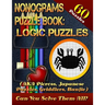 Nonograms Puzzle Book: Logic Puzzles (AKA Picross, Japanese Puzzles, Griddlers, Hanjie). 60 Puzzles.: Pic-a-Pix Logic Puzzles For Experienced