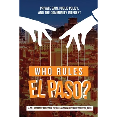 Who Rules El Paso?: Private Gain, Public Policy, and the Community Interest