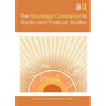 The Routledge Companion to Radio and Podcast Studies