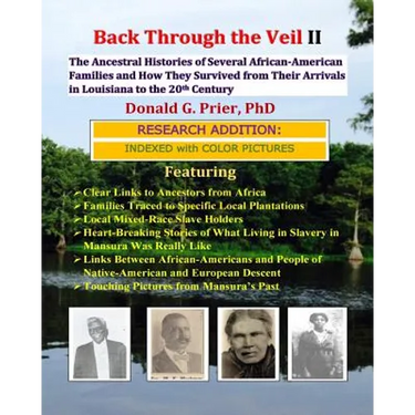 Back Through the Veil II, Research Edition: The Ancestral Histories of Several African-American Families and How They Survived from Their Arrivals in