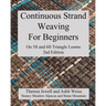Continuous Strand Weaving For Beginners; On 5ft and 6ft Triangle Looms