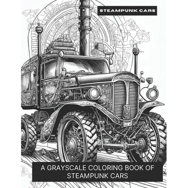 Steampunk Cars: A Grayscale Coloring Book of Steampunk Cars