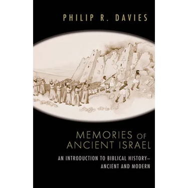 Memories of Ancient Israel: An Introduction to Biblical History--Ancient and Modern