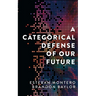A Categorical Defense of Our Future
