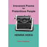 Irreverent Poems for Pretentious People