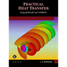 Practical Heat Transfer: Using Matlab(r) and Comsol(r)
