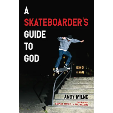 A Skateboarder's Guide to God