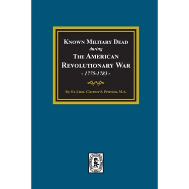 Known Military Dead during The American Revolutionary War, 1775-1783