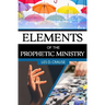 Elements of The Prophetic Ministry