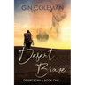 Desert Brave: A Resourceful Heroine Lost in an Epic Middle Eastern Adventure of Mystery and Unspoken Love