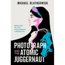 Photograph and the Atomic Juggernaut