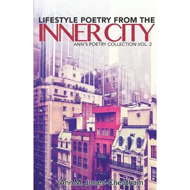 Lifestyle Poetry of the Inner City: Ann's Poetry Collection Vol. 2