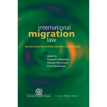 International Migration Law: Developing Paradigms and Key Challenges